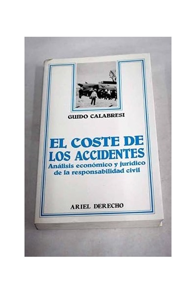 El Coste de los Accidentes. Analisis economico y juridico de la responsabilidad civil